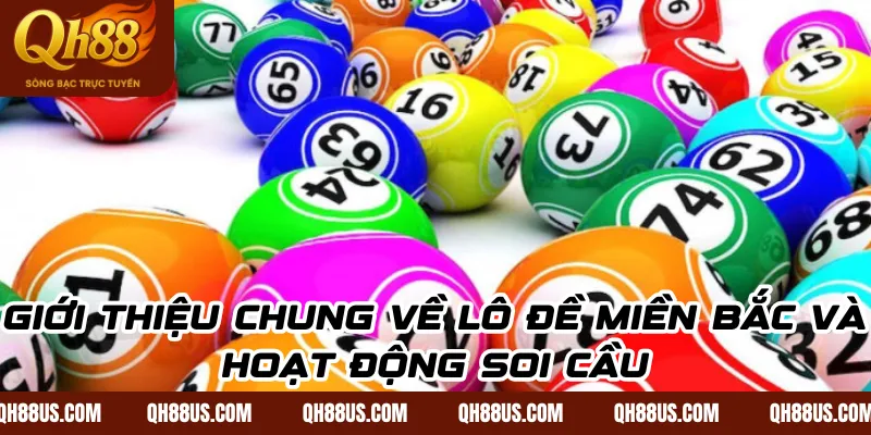 Giới thiệu chung về lô đề miền Bắc và hoạt động soi cầu